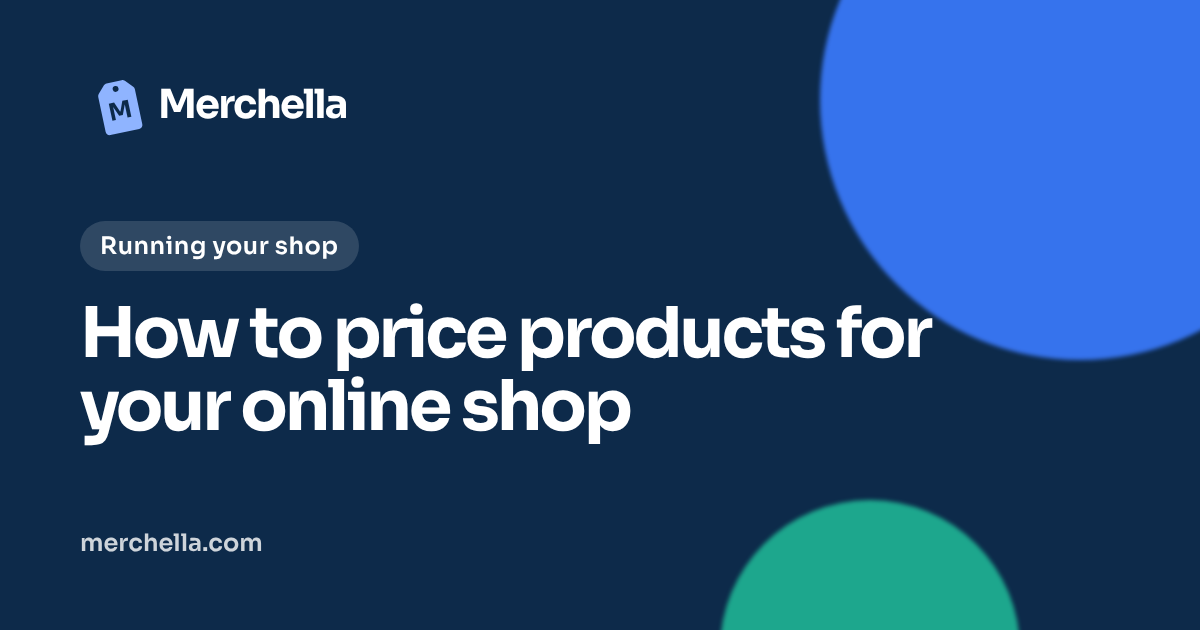 How to price products for your online shop: a Merchella guide