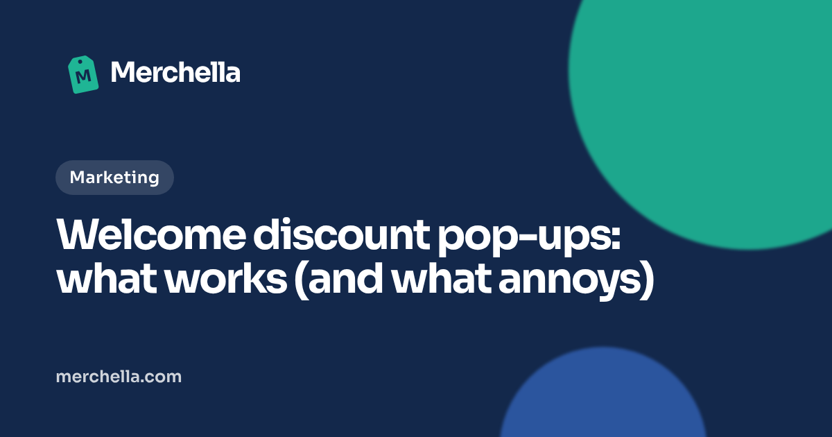 Welcome discount pop-ups: what works (and what annoys): a Merchella guide